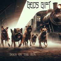 God's Gift - Dogs on the Run