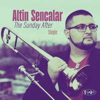 Altin Sencalar - The Sunday After