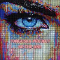 Tunguska Project - Be the One