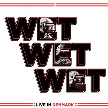 Wet Wet Wet - Live In Denmark