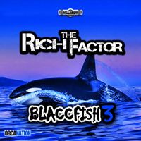 Rich The Factor - Blaccfish 3 (Explicit)