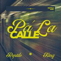 Reptile King - Pa´la calle