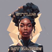 Stylus - My Baddie