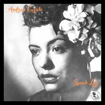 Andrea Curato - Speak Low (Remix)