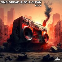 One-Dread, DJ 2 Clean - Alt K