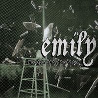 Emily - Encounter / Confront