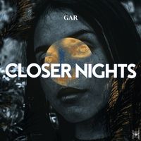 GAR - Closer Nights