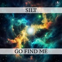 SILT - Go Find Me