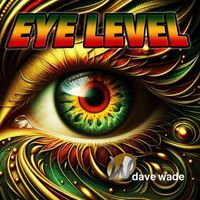 Dave Wade - Eye Level