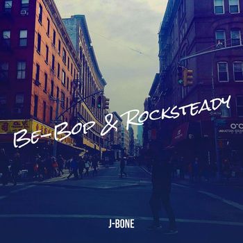J-Bone - Be-Bop & Rocksteady