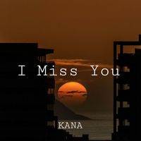 Kana - I Miss You