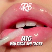 DJ RC - Mtg Vou Tirar Seu Gloss (Explicit)