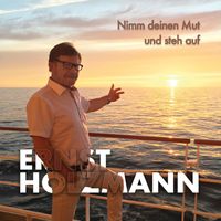 Ernst Holzmann - Nimm deinen Mut und steh auf