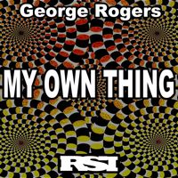 George Rogers - My Own Thing