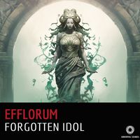 Efflorum - Forgotten Idol