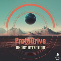 ProtoDrive - Short Attention