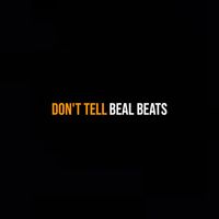Beal Beats - Don't Tell
