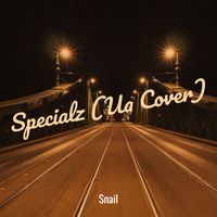 Snail - Specialz (Ua Cover)