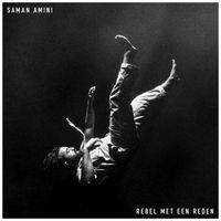 Saman Amini - Rebel Met Een Reden (Explicit)