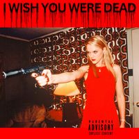 JJ - I Wish You Were Dead (Explicit)