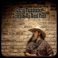 Chris Poindexter - Creepin' Up Real Fast