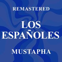 Los Españoles - Mustapha (Remastered)