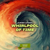 Aleksey Litunov - Whirlpool of Time