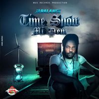 Jabalance - Time show mi dem