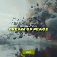 Aleksey Litunov - Dream of Peace