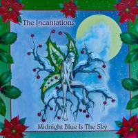 The Incantations - Midnight Blue Is the Sky