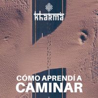 Kharma - Cómo Aprendí a Caminar