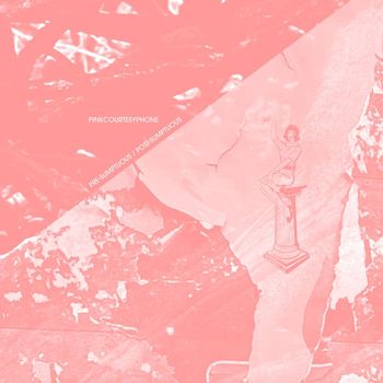 Pinkcourtesyphone - pre-sumptuous / post-sumptuous
