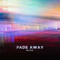 Manx - Fade Away