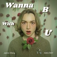 Jackie Wang - Wanna B With U (Explicit)