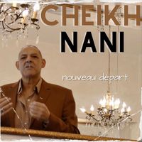 Cheikh Nani - Nouveau départ