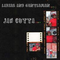 Jah Cutta - Ladies and Gentlemen