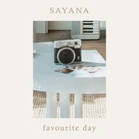 Sayana - Favourite Day