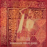 Bubamara Brass Band - Uzundara
