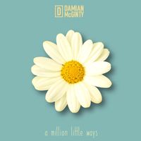 Damian McGinty - A Million Little Ways
