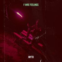MYTO - F Ihre Feelings (Explicit)