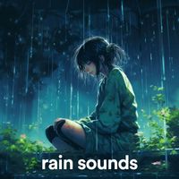 Rain - Rain Sounds (Sleep, Focus, Relax, Study, Meditate)