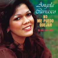 Angela Carrasco - No Me Puedo Quejar (Remasterizado 2024)