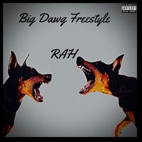 RAH - Big Dawg Freestyle (Explicit)