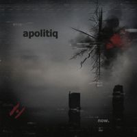 apolitiq - now.