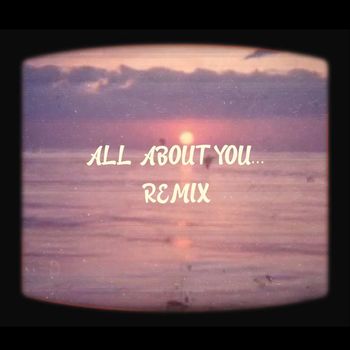 TAP - ALL ABOUT YOU... (Remix [Explicit])