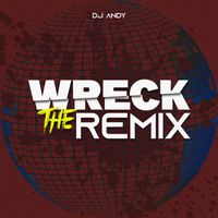 DJ Andy - Wreck The Remix
