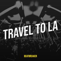 Beatbreaker - Travel to La
