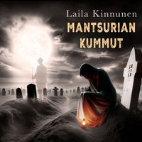 Laila Kinnunen - Mantsurian kummut (2024 Edit)
