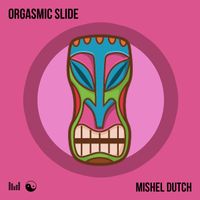 Mishel Dutch - Orgasmic Slide