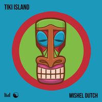 Mishel Dutch - Tiki Island